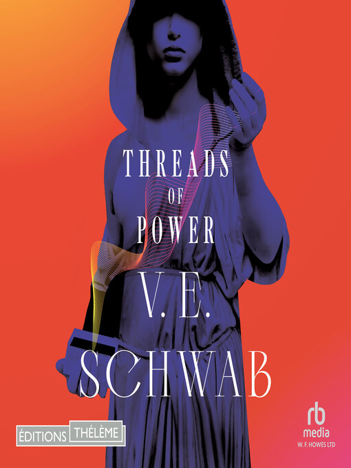 Title details for Threads of Power by V.E. Schwab - Available